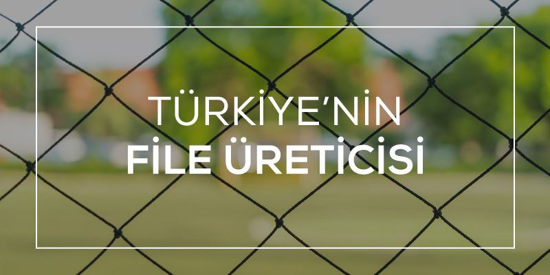 Türkiye'de File Üretimi